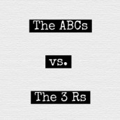 The ABCs vs. the 3 Rs